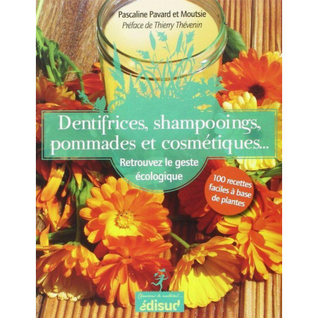 Dentifrices, shampooings, pommades et cosmétiques - Pascaline Pavard et Moutsie