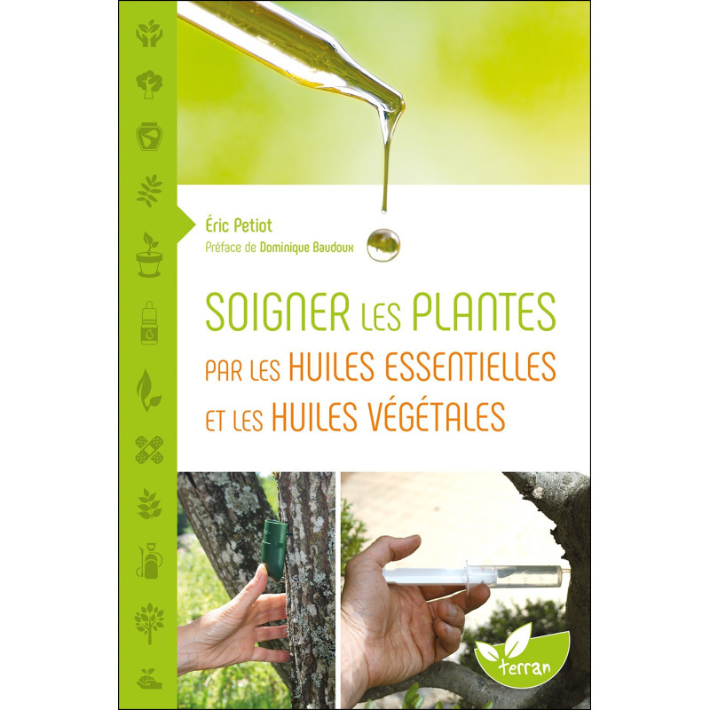 Soigner les plantes par les huiles essentielles et huiles végétales et minérales